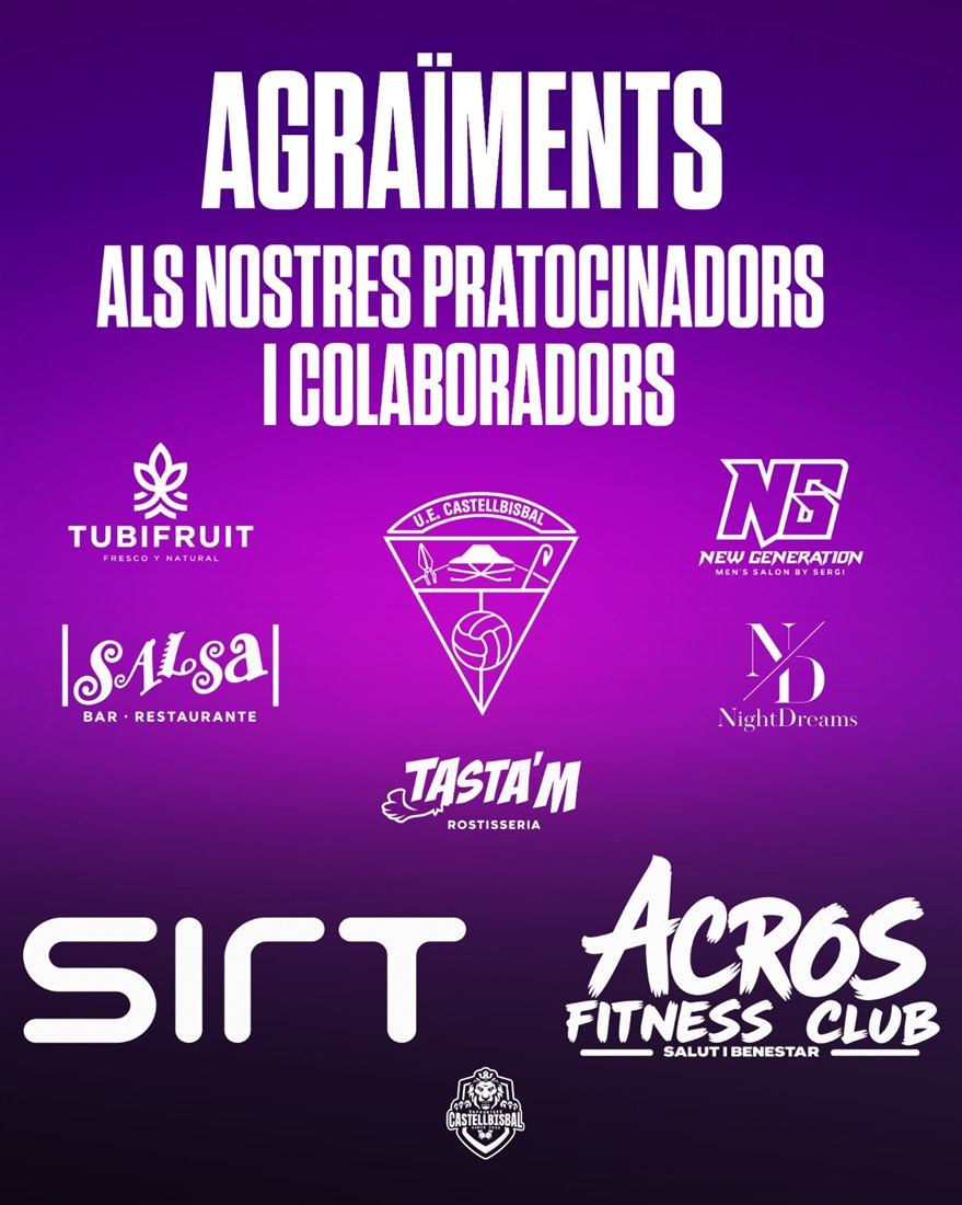 Agraïments als nostres patrocinadors i col·laboradors: Tubifruit, New Generation, Salsa Bar Restaurante, NightDreams, Tasta'm Rostisseria, SIRT, Acros Fitness Club